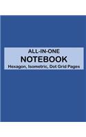 ALL-IN-ONE NOTEBOOK - Hexagon, Isometric, Dot Grid Pages