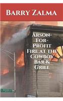Arson-For-Profit Fire at the Cowboy Bar & Grill