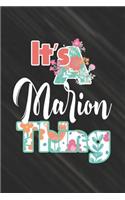 It's Marion Thing: First Name Funny Sayings Personalized Customized Names Women Girl Mother's day Gift Notebook Journal