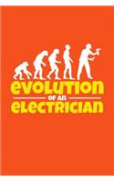 Evolution of an electrician: 6x9 Notebook, 100 Pages dotgrid, joke original appreciation gag gift for electricians, college, high school, Funny congratulatory diary for your fav