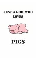 Just a Girl Who Loves Pigs: Cute Pig Lovers Journal / Notebook / Diary / Birthday Gift (6x9 - 110 Blank Lined Pages)