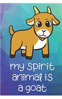 My Spirit Animal Is A Goat
