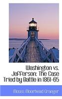 Washington vs. Jefferson