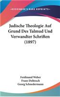 Judische Theologie Auf Grund Des Talmud Und Verwandter Schriften (1897)