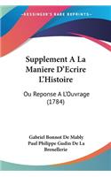 Supplement A La Maniere D'Ecrire L'Histoire