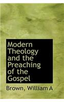 Modern Theology and the Preaching of the Gospel