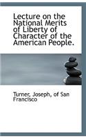 Lecture on the National Merits of Liberty of Character of the American People.