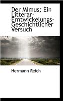 Der Mimus; Ein Litterar-Erntwickelungs-Geschichtlicher Versuch