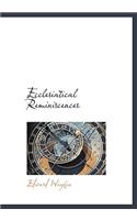 Ecclesiatical Reminiscences