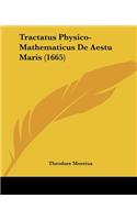 Tractatus Physico-Mathematicus De Aestu Maris (1665): (Latin)