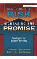 Reducing the Risk, Increasing the Promise