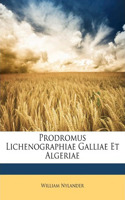 Prodromus Lichenographiae Galliae Et Algeriae