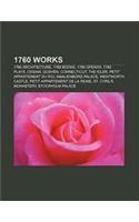 1760 Works: 1760 Architecture, 1760 Books, 1760 Operas, 1760 Plays, Ossian, Goshen, Connecticut, the Idler, Petit Appartement Du Roi(English)