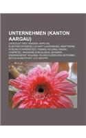 Unternehmen (Kanton Aargau): Chocolat Frey, Ringier, Axpo AG, Elektrizitatsgesellschaft Laufenburg, Kraftwerk Ryburg-Schworstadt(German)