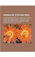 Roman de Stephen King: Shining, L'Enfant Lumiere, CA, La Petite Fille Qui Aimait Tom Gordon, Charlie, Le Fleau, Simetierre, Cujo, Carrie, Les