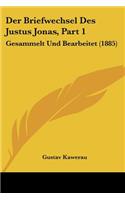 Der Briefwechsel Des Justus Jonas, Part 1: Gesammelt Und Bearbeitet (1885)(German)