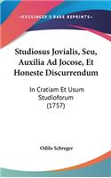 Studiosus Jovialis, Seu, Auxilia Ad Jocose, Et Honeste Discurrendum
