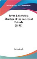 Seven Letters to a Member of the Society of Friends (1855)