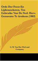 Orde Der Feest-En Lijdensteksten, Ten Gebruike Van de Ned. Herv. Gemeente Te Arnhem (1903)