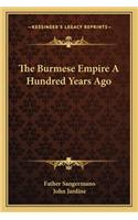 The Burmese Empire A Hundred Years Ago
