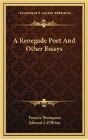 A Renegade Poet and Other Essays