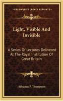 Light, Visible and Invisible