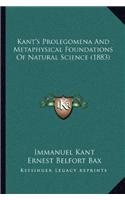 Kant's Prolegomena and Metaphysical Foundations of Natural Science (1883)