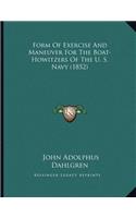 Form Of Exercise And Maneuver For The Boat-Howitzers Of The U. S. Navy (1852)