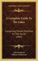 Complete Guide To The Lakes