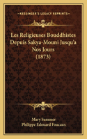 Les Religieuses Bouddhistes Depuis Sakya-Mouni Jusqu'a Nos Jours (1873)