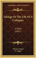 Takings Or The Life Of A Collegian