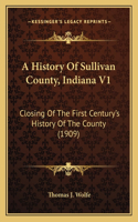 A History Of Sullivan County, Indiana V1