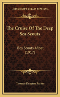 The Cruise Of The Deep Sea Scouts: Boy Scouts Afloat (1917)