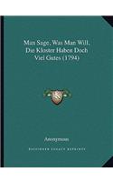 Man Sage, Was Man Will, Die Kloster Haben Doch Viel Gutes (1794)