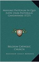 Manuale Pastorum In Quo Juxta Usum Pastoralis Gandavensis (1727)