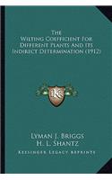The Wilting Coefficient For Different Plants And Its Indirect Determination (1912)