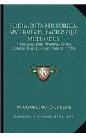 Rudimenta Historica, Sive Brevis, Facilisque Methodus