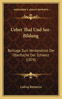 Ueber Thal Und See-Bildung