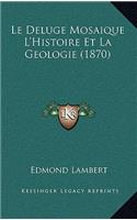 Le Deluge Mosaique L'Histoire Et La Geologie (1870)