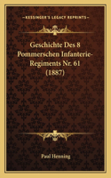 Geschichte Des 8 Pommerschen Infanterie-Regiments Nr. 61 (1887)