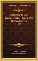 Einleitung In Eine Geometrische Theorie Der Ebenen Curven (1865)