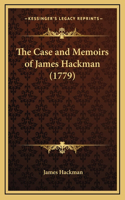 The Case and Memoirs of James Hackman (1779)