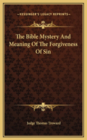 The Bible Mystery And Meaning Of The Forgiveness Of Sin