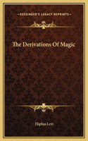 The Derivations Of Magic