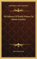 The Influence Of Bodily Posture On Mental Activities