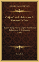 Ce Que Coute La Paix Armee Et Comment En Finir