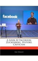 A Look at Facebook: Zuckerberg, History, Criticism