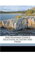 One Hundred Choice Selections in Poetry and Prose