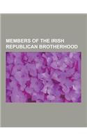 Members of the Irish Republican Brotherhood: Eamon de Valera, Michael Collins, John Philip Holland, Sean T. O'Kelly, Michael Davitt, Patrick Pearse, T(English)