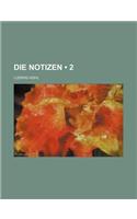 Die Notizen (2)